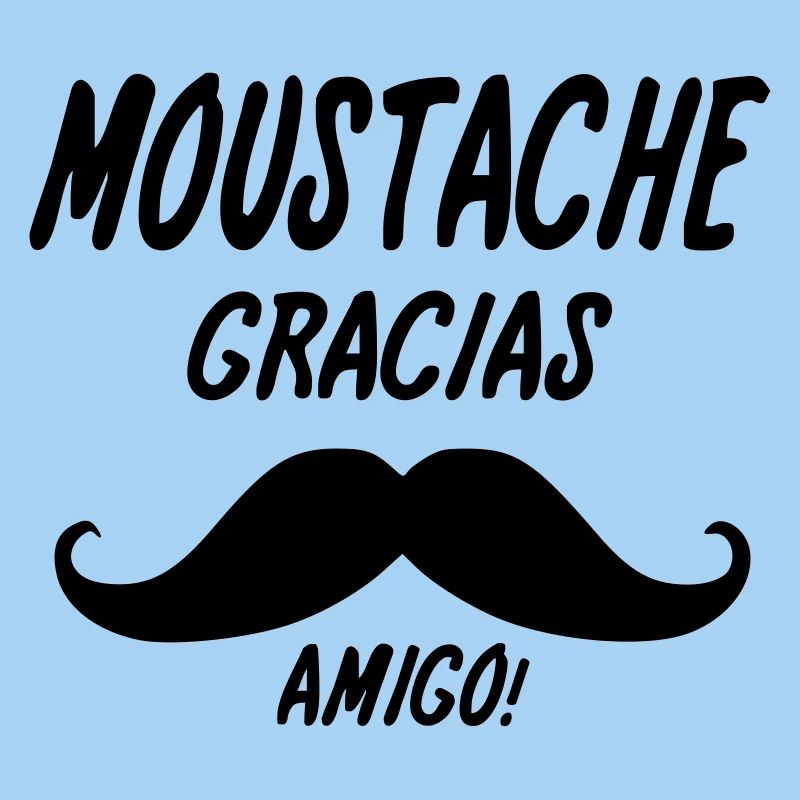 moustache gracias amigo,message,citations