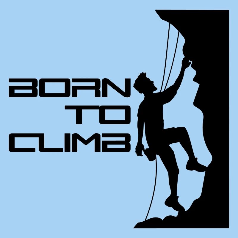 text born to climb born steep wall climber k