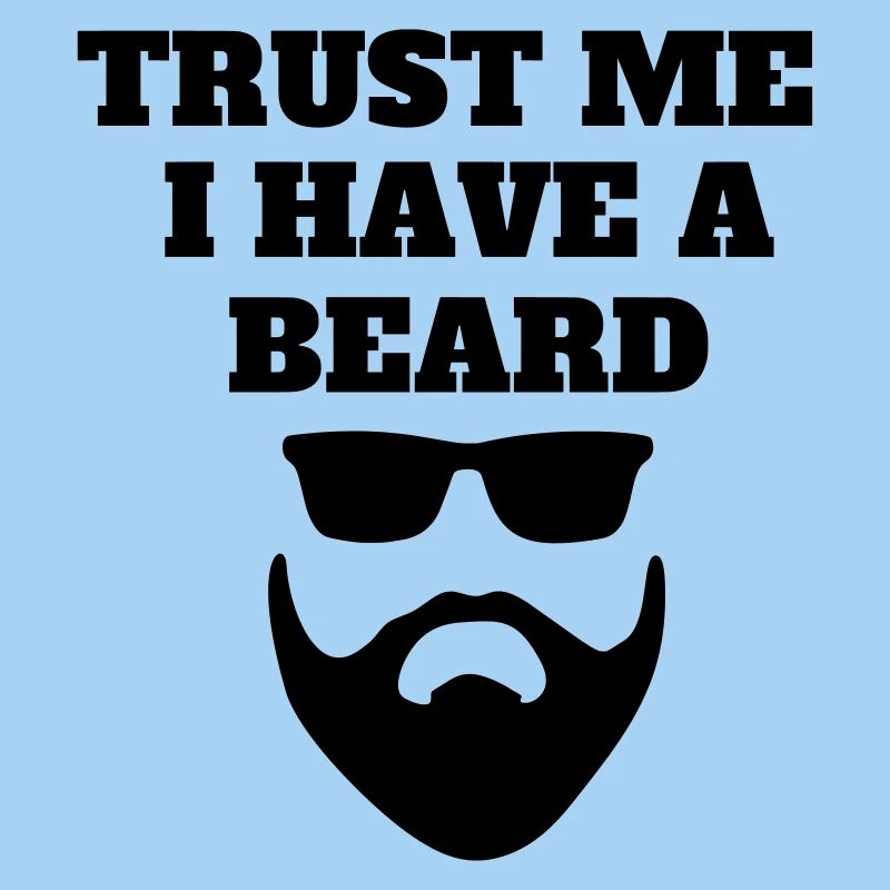 trust me i have a beard