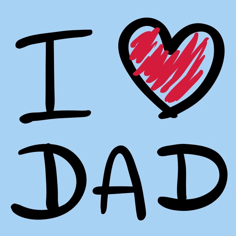 i love dad