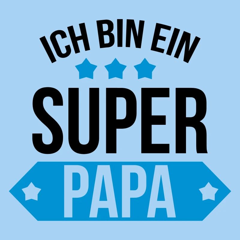 Ich bin ein Super Papa !