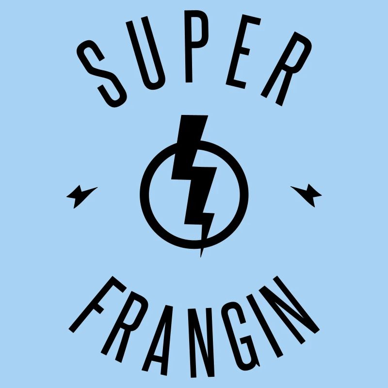 SUPER FRANGIN