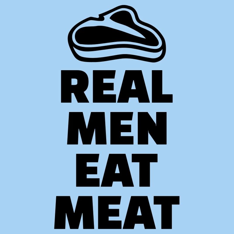 Real men eat meat