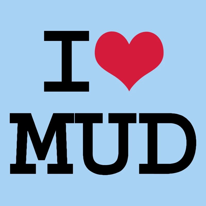 I Heart Mud