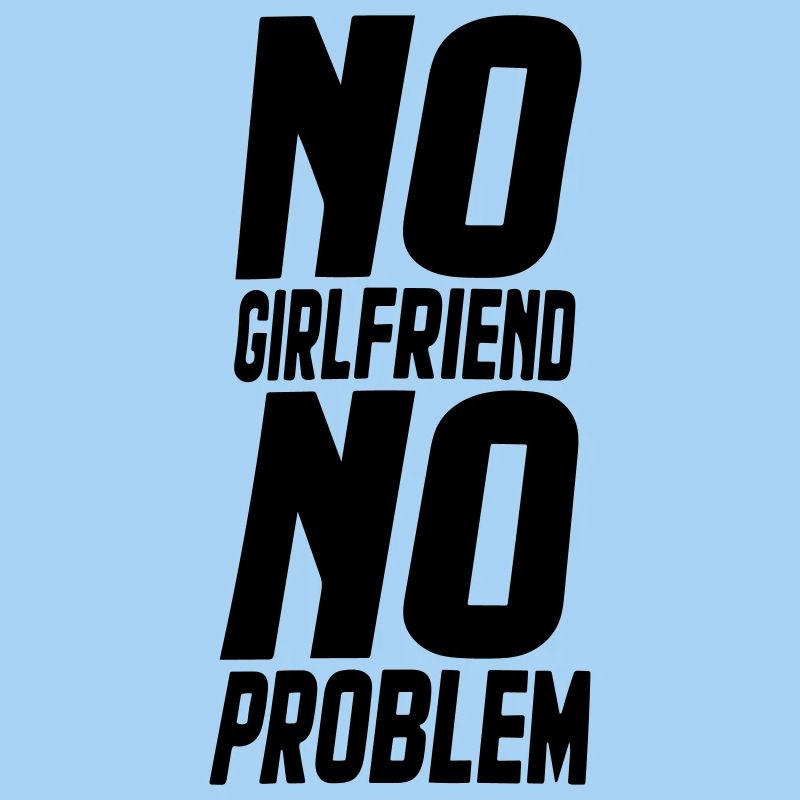 keine Freundin, kein Problem