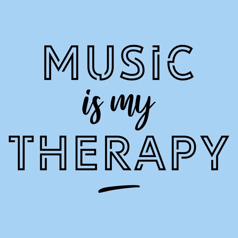 Music is my therapy