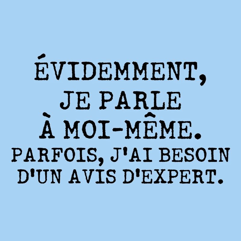 Évidemment, je parle à moi-même