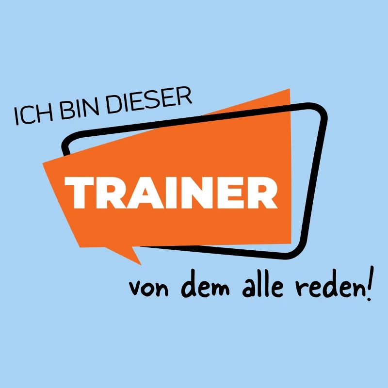 Ich bin dieser Trainer von dem alle reden