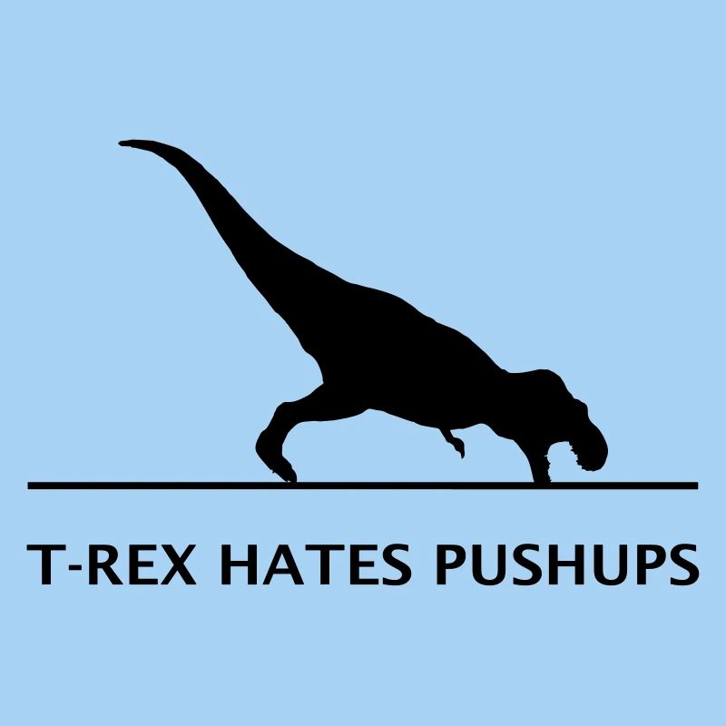 T-rex hates pushups