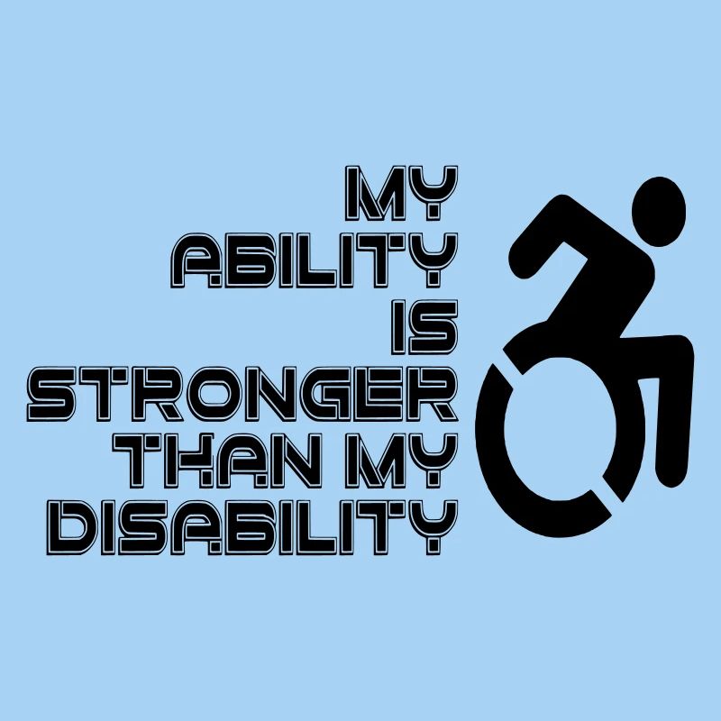 My Will Is Stronger Than My Wheelchair / Disability*