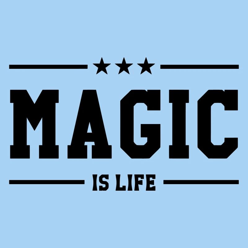 Magic is life