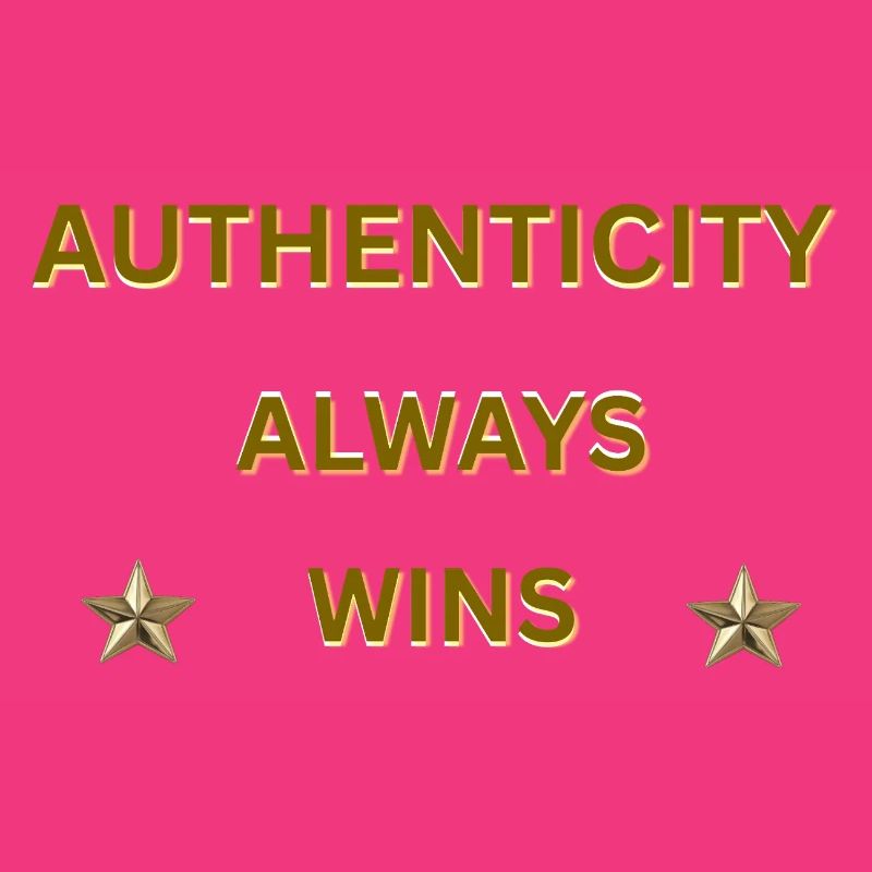 AUTHENTICITY ALWAYS WINS – Gold Motivational Quote