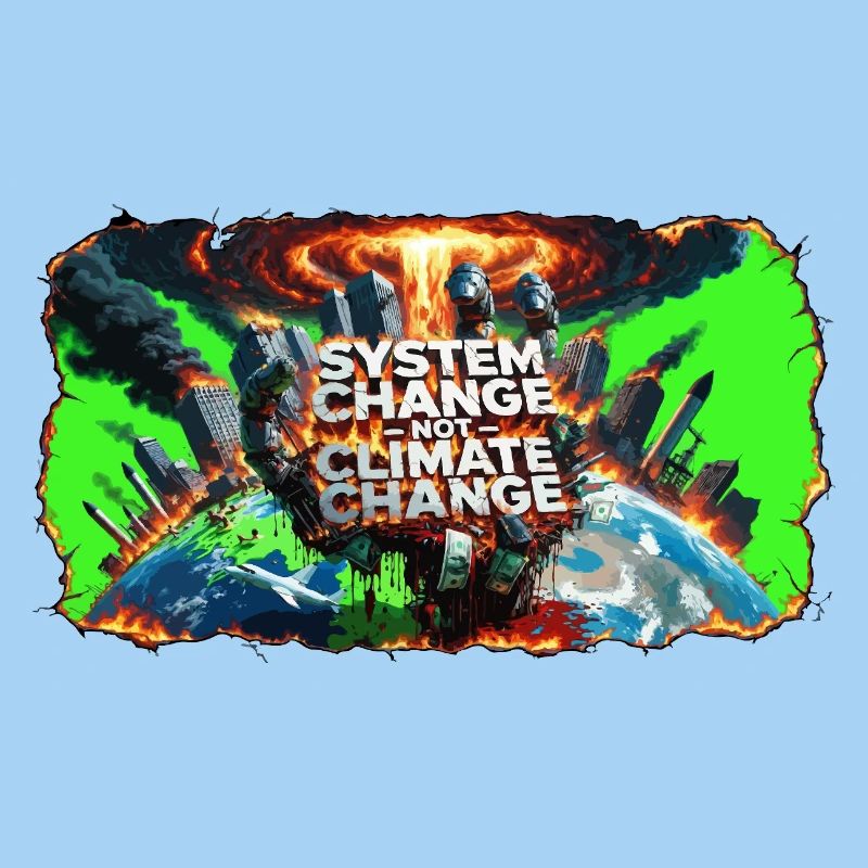 System Change, Not Climate Change