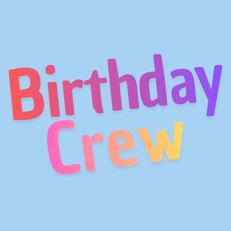 Birthday Crew