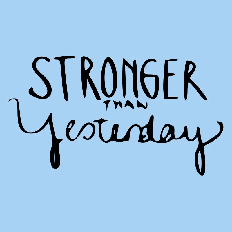 Stronger Than Yesterday