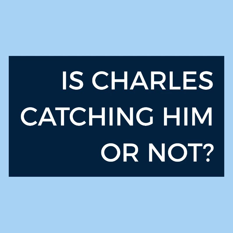 Fangt Charles ihn oder nicht? Max Radionachricht