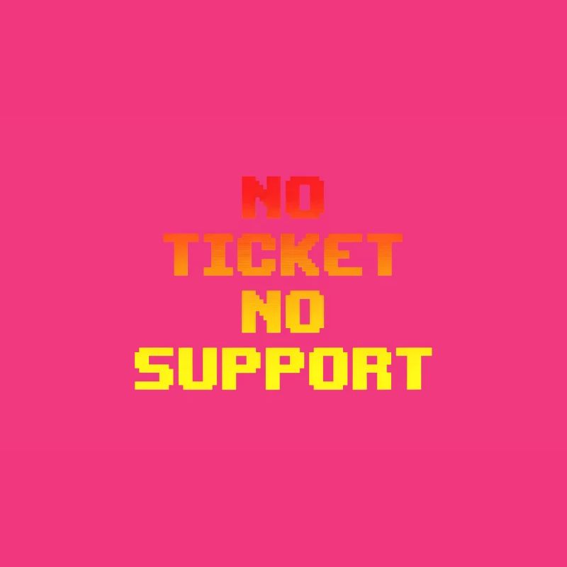 No Ticket No Support Informatiker IT Administrator