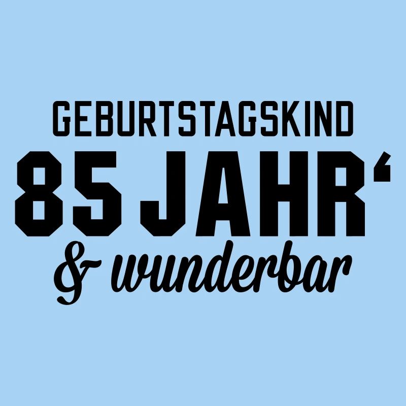 Geburtstagskind 85 wunderbar