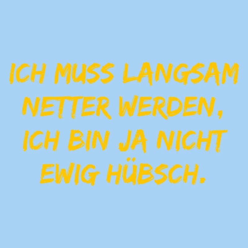 Ich muss langsam netter werden