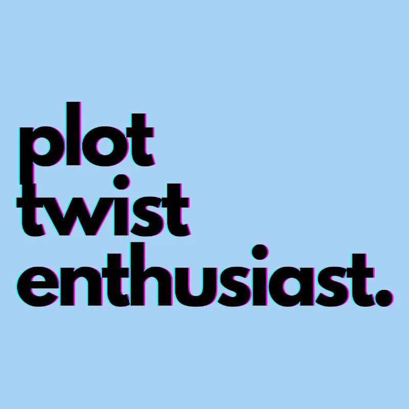 Plot_twist_enthusiast