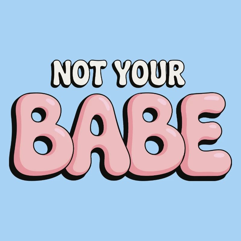 Not Your Babe - Statement Bubble Font