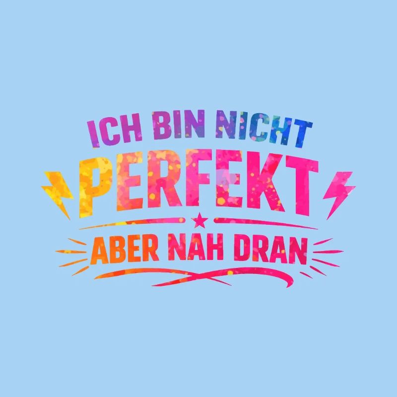 Ich bin nicht perfekt nah dran