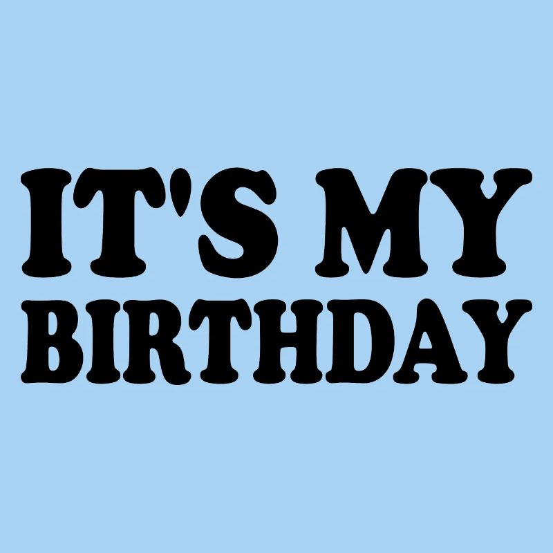 It's my birthday