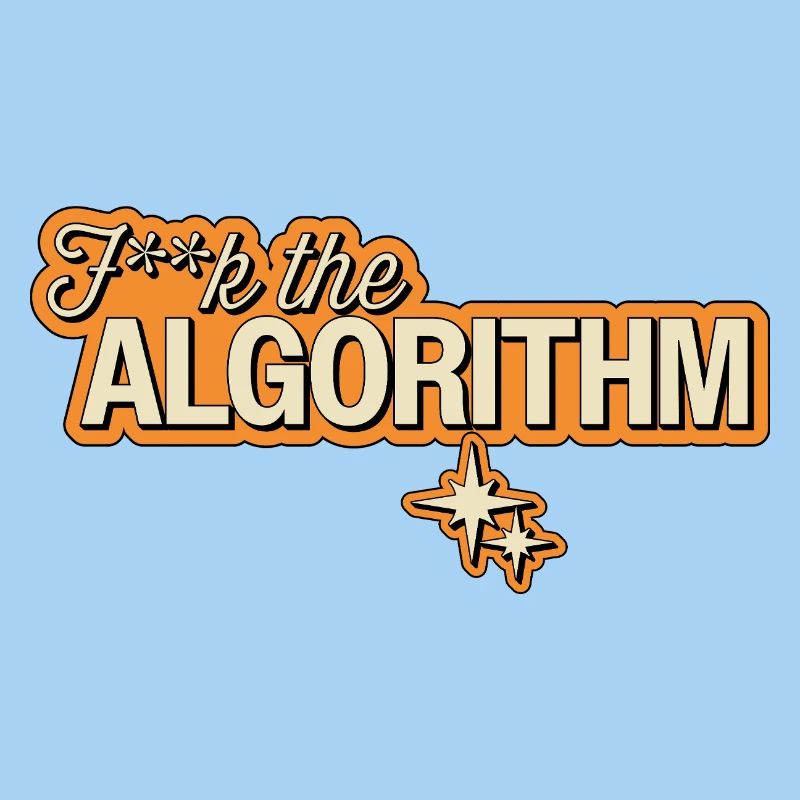 Fk the Algorithm – Digital Rebellion