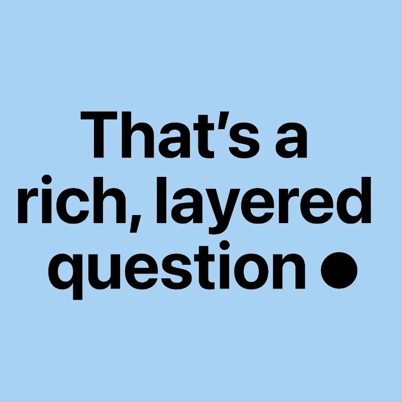 That is a rich, layered question