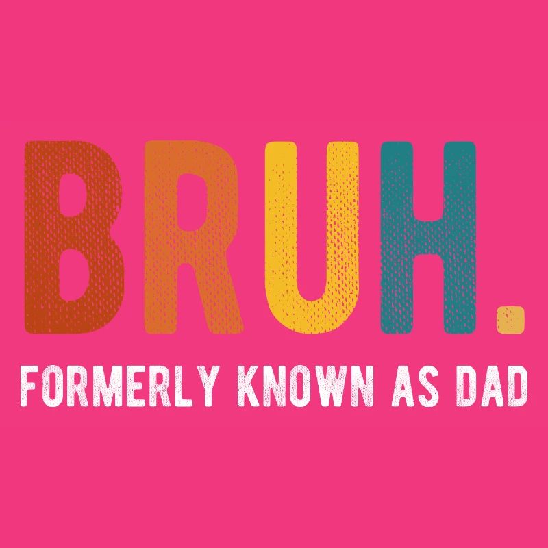 Bruh Formerly Known As Dad Retro Humor