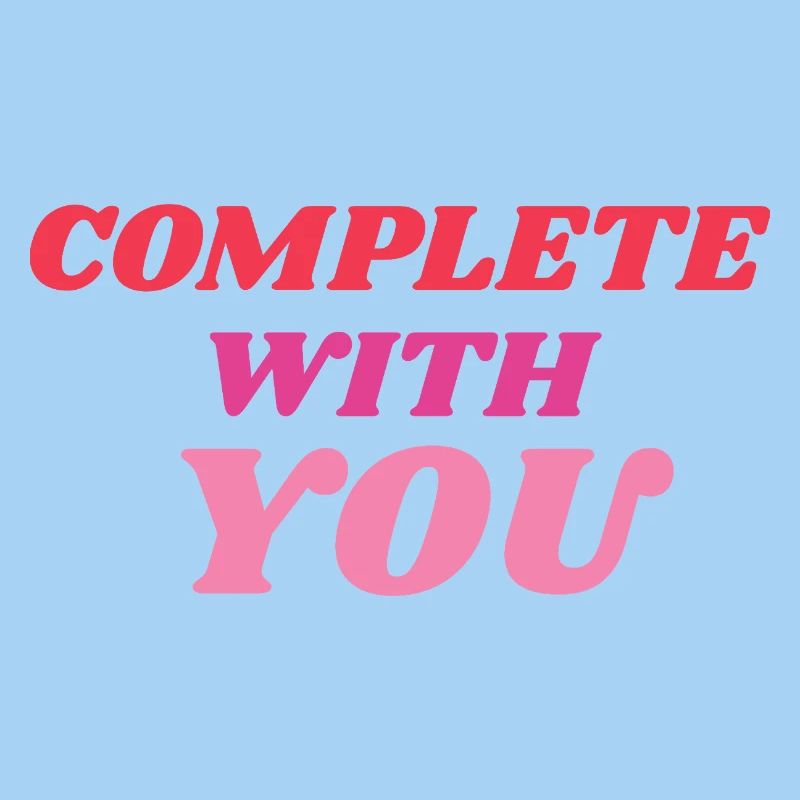 Complete With You Romantic Statement