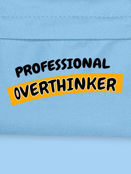 Professional Overthinker