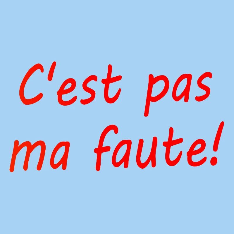 C'est pas ma faute !