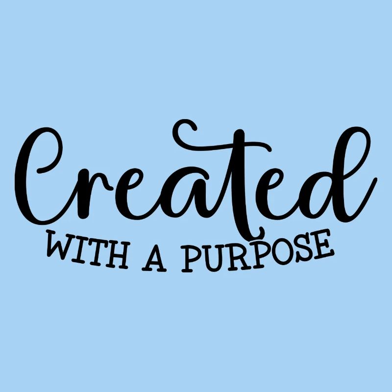 created with a purpose