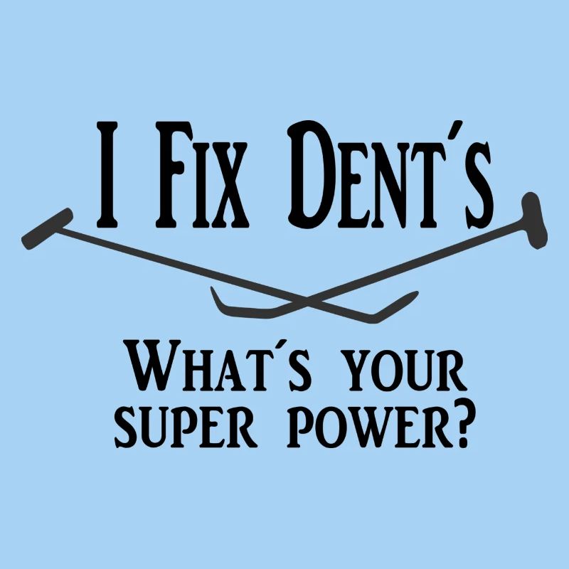 I fix dents, super power