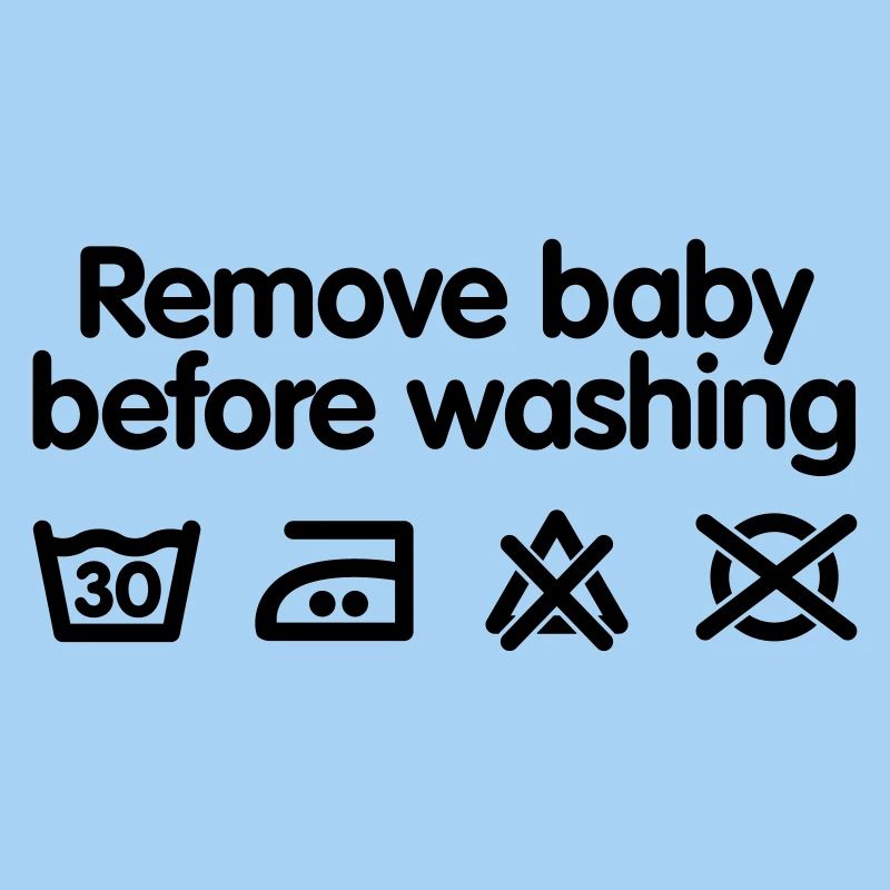 Remove baby before washing