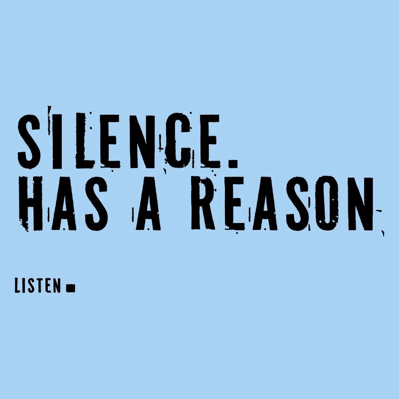 silence.  Has a reason.