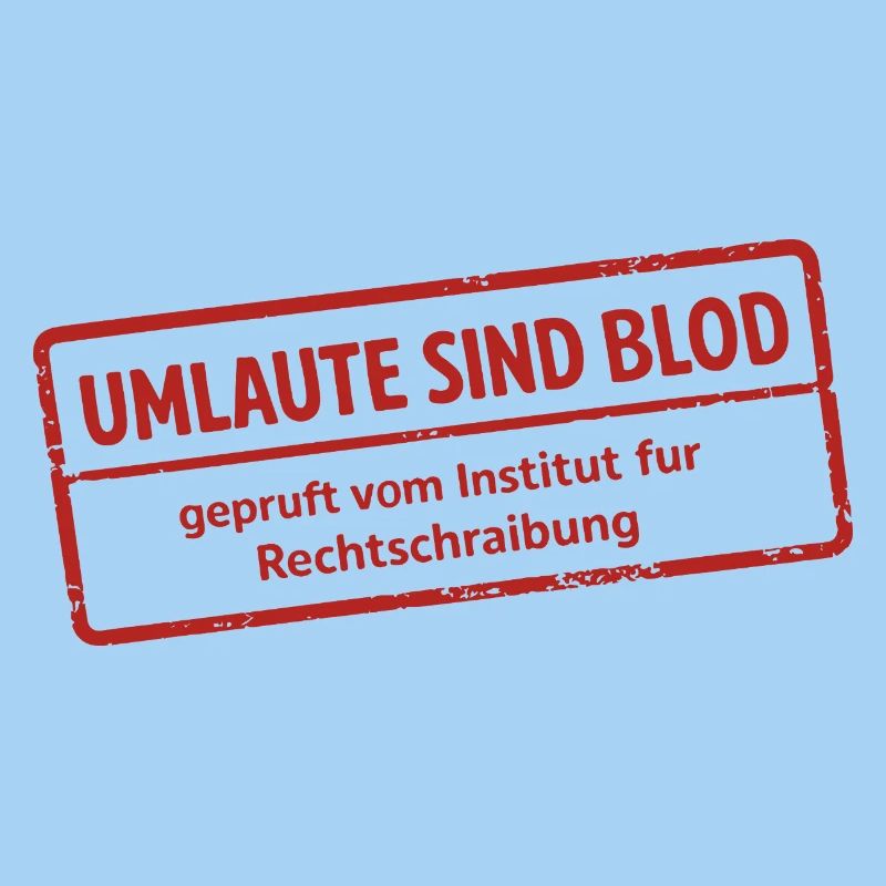Umlaute sind Blod Stempel