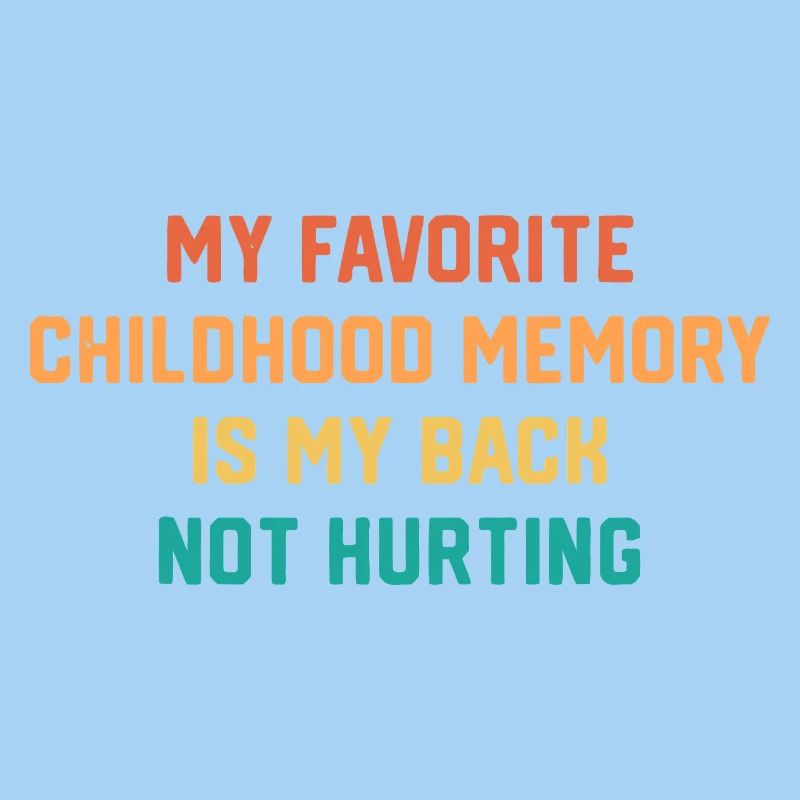 Back Not Hurting Childhood Memory Tee