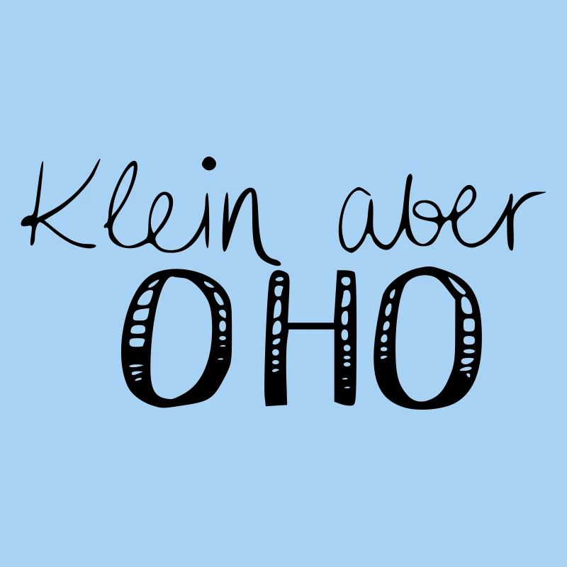 Klein aber OHO