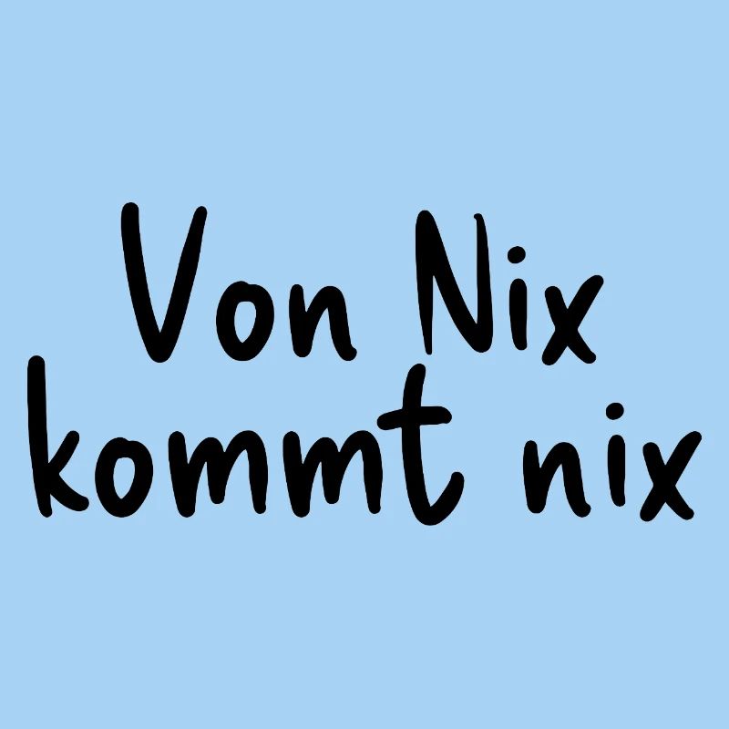 Nothing comes from nothing