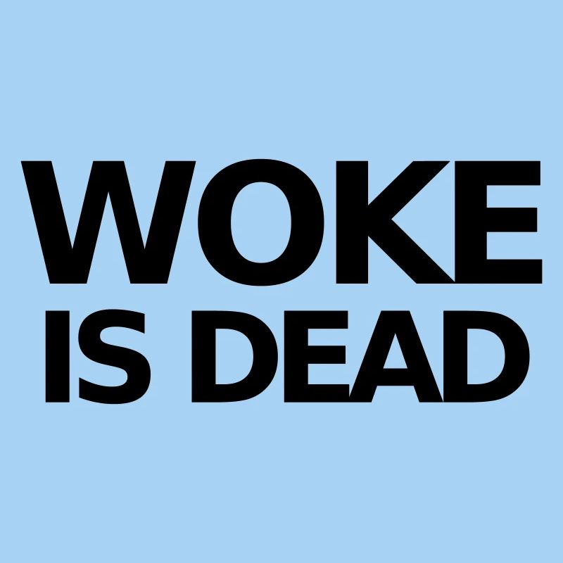 WOKE IS DEAD Statement