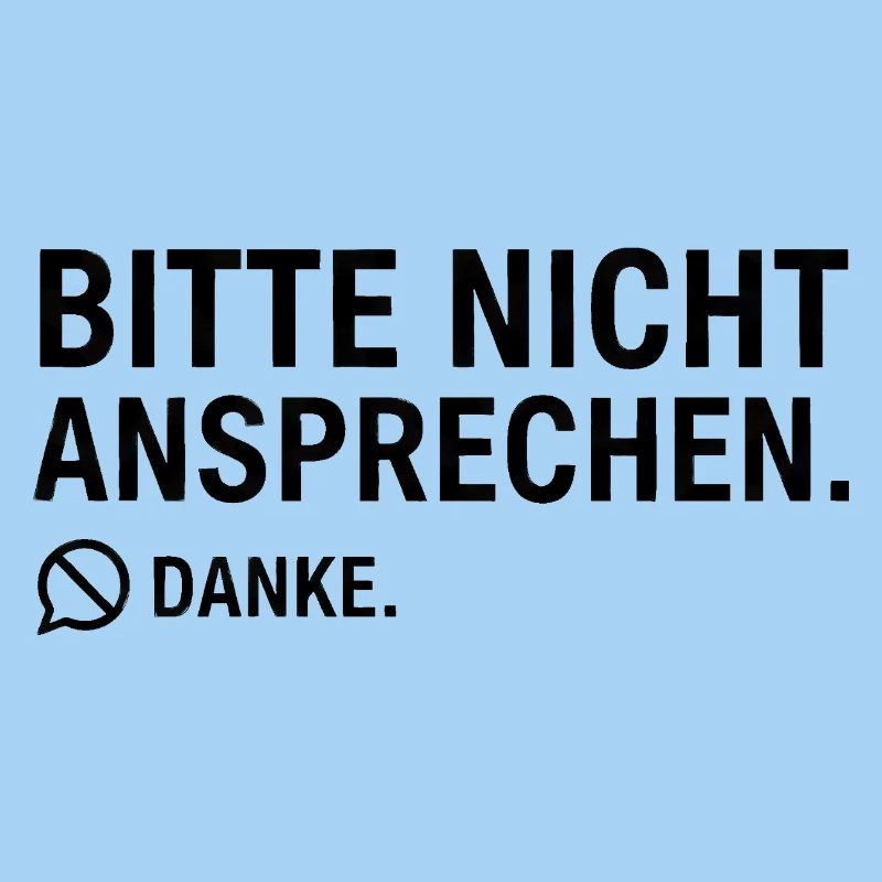 Bitte nicht ansprechen. Danke. | Introvertiert