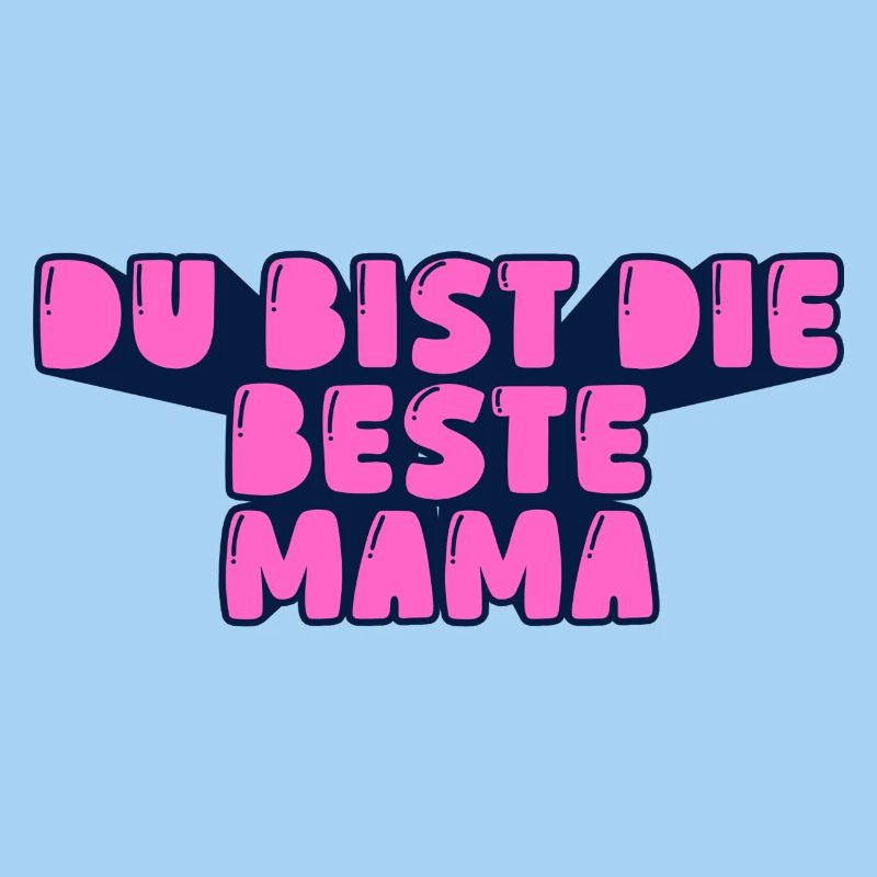 du bist die beste Mama