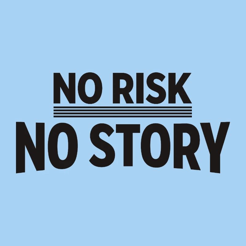 NO RISK NO STORY Adventure Statement