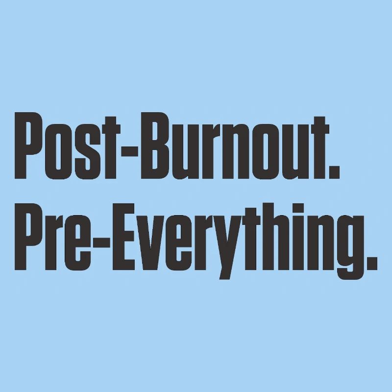 Post-Burnout, vor allem