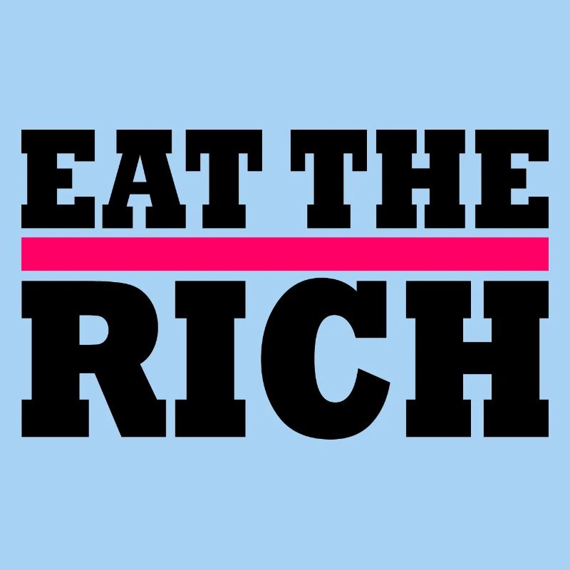 Eat the rich