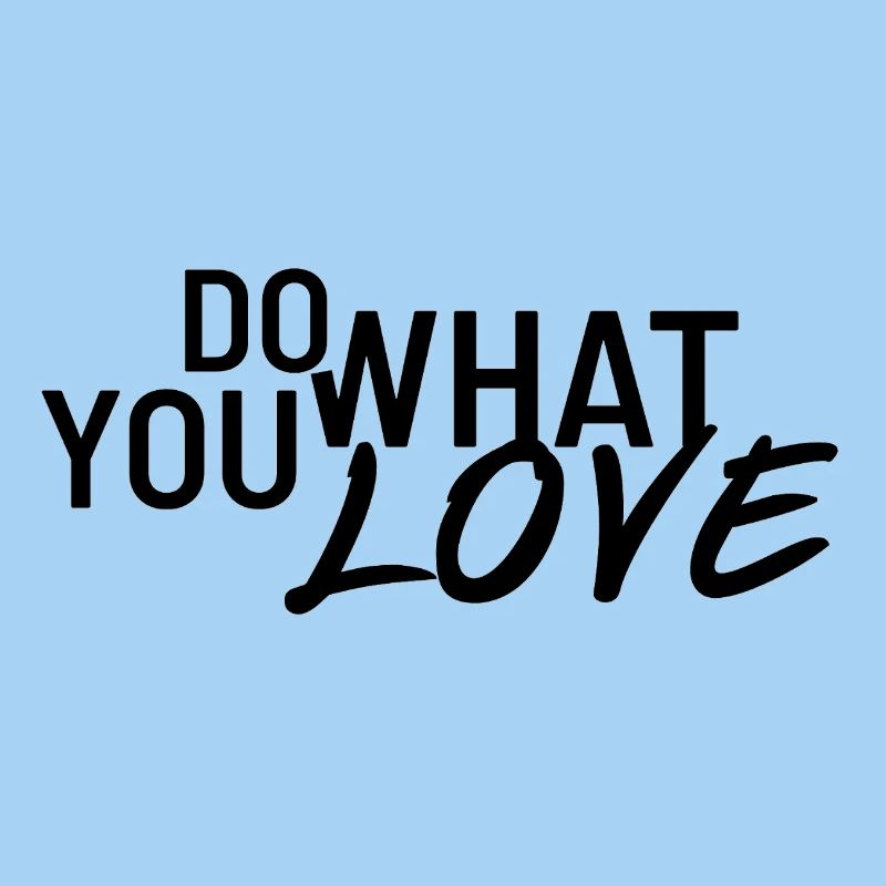 Do what you love