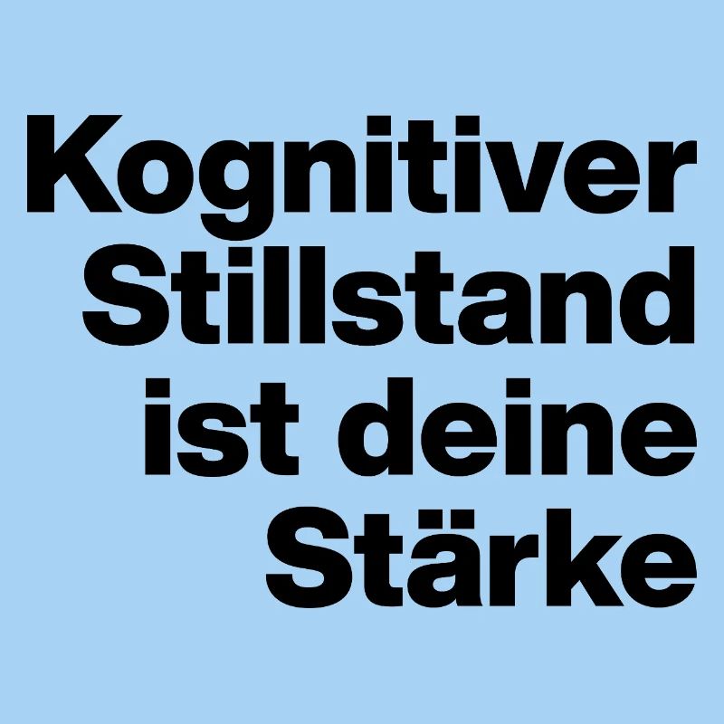 COGNITIVE STANDSTILL IS YOUR STRENGTH. SARCASM