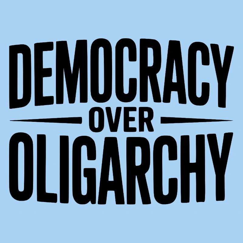 Democracy over Oligarchy